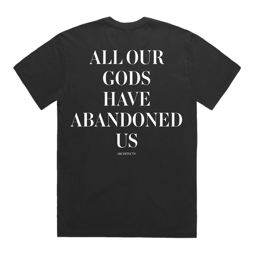 Back view of a relaxed dark vintage gray short-sleeve T-shirt featuring white text across the back reading ‘All our Gods have abandoned us,’ with smaller ‘Architects’ text underneath.