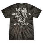 Short-sleeve tie-dye t-shirt with white 'I went to see Architects and all I got was Whiplash' print across the back.