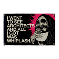 Black Architects flag with a skull design, and text reading 'I went to see Architects and all I got was Whiplash'