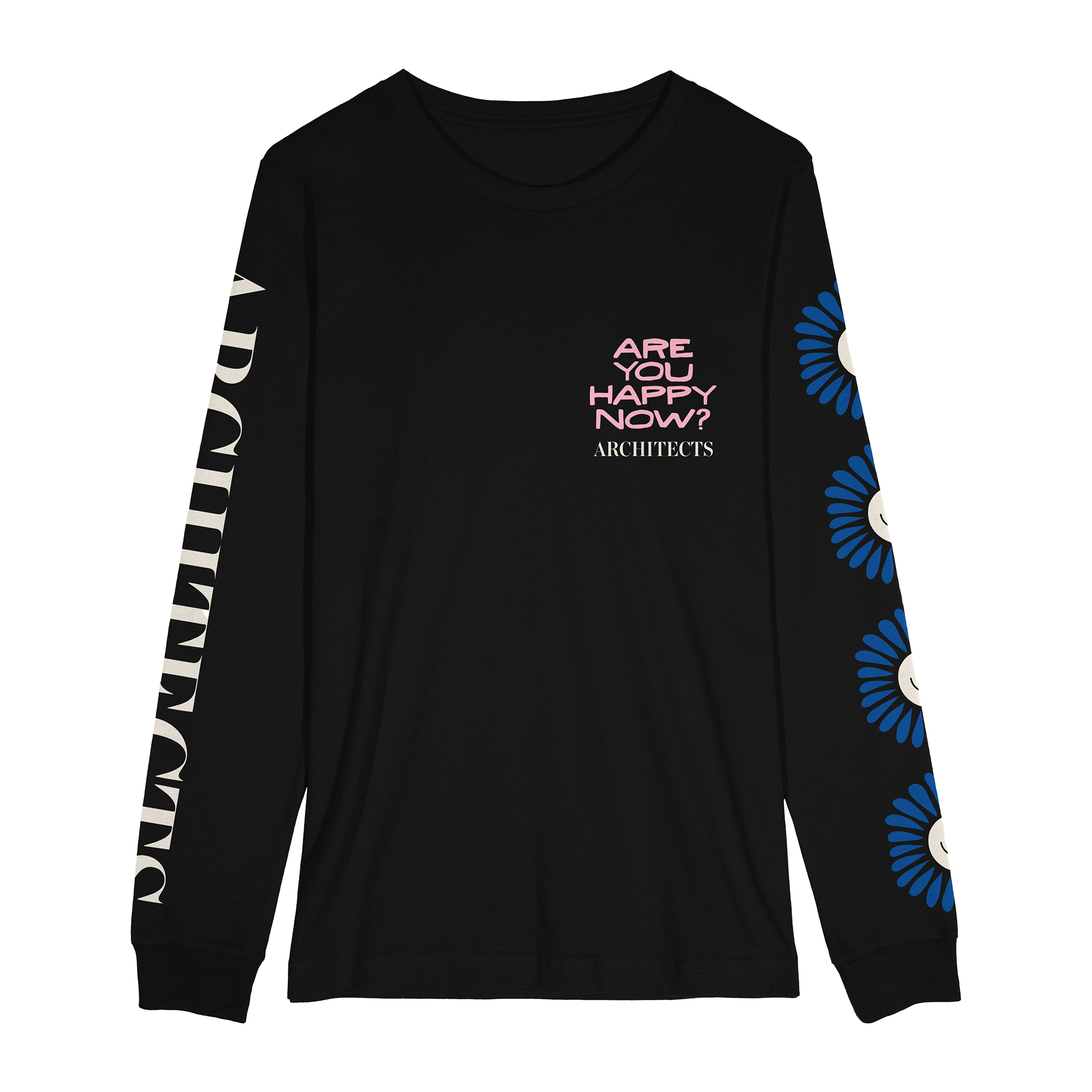 Black unisex long-sleeve T-shirt featuring a pink 'Are You Happy Now' print on the chest, with white and blue Architects prints along the sleeves.







