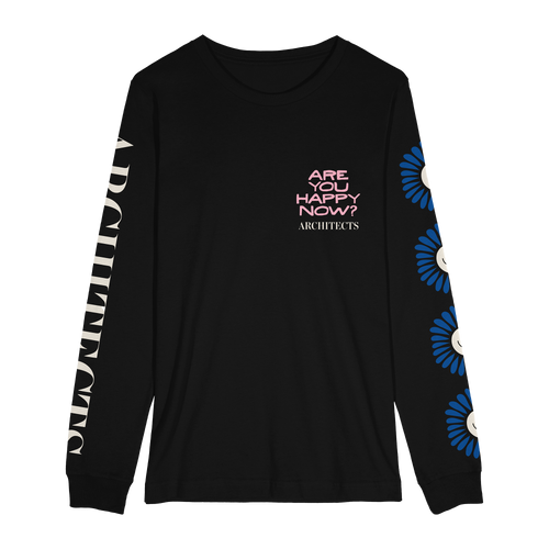 Black unisex long-sleeve T-shirt featuring a pink 'Are You Happy Now' print on the chest, with white and blue Architects prints along the sleeves.







